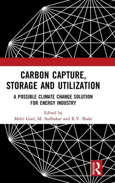 Carbon Capture, Storage and Utilization: A Possible Climate Change Solution for Energy Industry / Edition 1