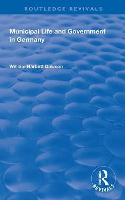 Municipal Life and Government in Germany / Edition 1