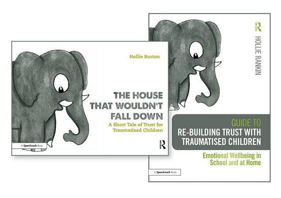Re-building Trust with Traumatised Children & The House that Wouldn't Fall Down
