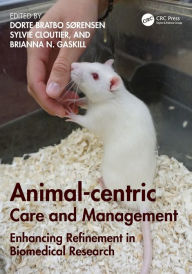 Title: Animal-centric Care and Management: Enhancing Refinement in Biomedical Research, Author: Dorte Bratbo Sørensen