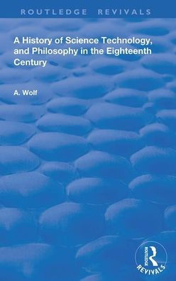 A History of Science Technology and Philosophy the 18th Century