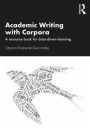 Academic Writing with Corpora: A Resource Book for Data-Driven Learning / Edition 1