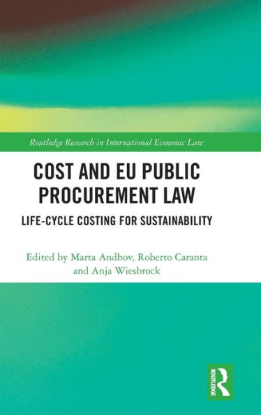 Cost and EU Public Procurement Law: Life-Cycle Costing for Sustainability / Edition 1