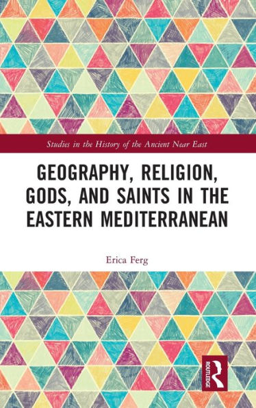Geography, Religion, Gods, and Saints in the Eastern Mediterranean / Edition 1