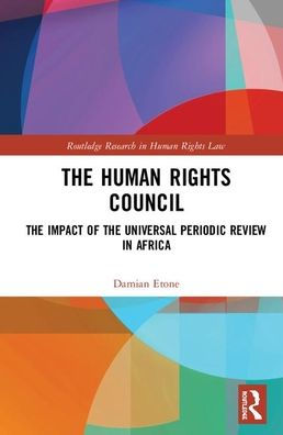 The Human Rights Council: The Impact of the Universal Periodic Review in Africa / Edition 1