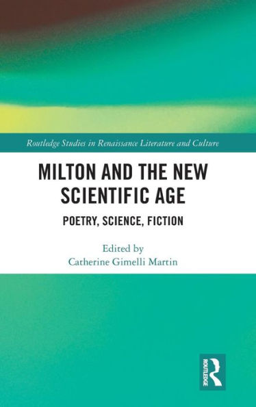 Milton and the New Scientific Age: Poetry, Science