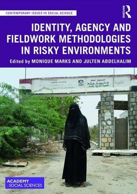 Identity, Agency and Fieldwork Methodologies in Risky Environments / Edition 1