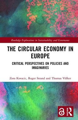 The Circular Economy in Europe: Critical Perspectives on Policies and Imaginaries / Edition 1