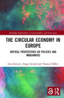 The Circular Economy in Europe: Critical Perspectives on Policies and Imaginaries / Edition 1