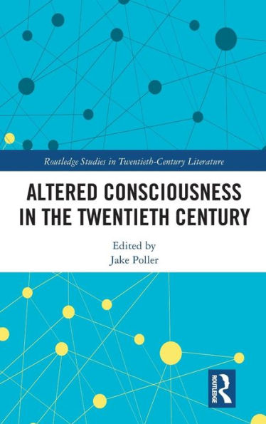 Altered Consciousness in the Twentieth Century / Edition 1