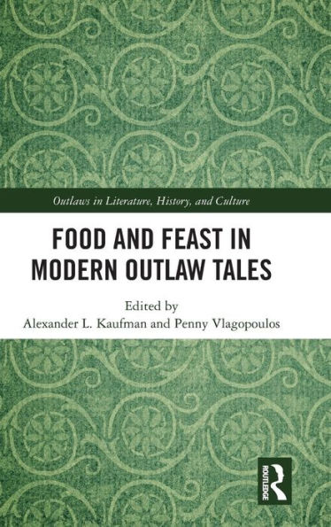 Food and Feast in Modern Outlaw Tales / Edition 1