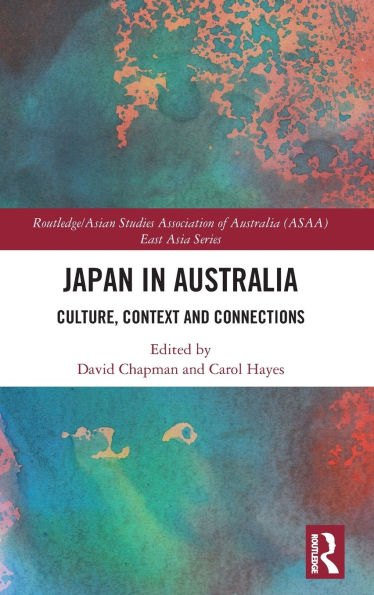 Japan in Australia: Culture, Context and Connection / Edition 1