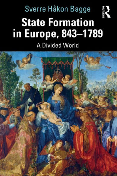 State Formation in Europe, 843-1789: A Divided World / Edition 1