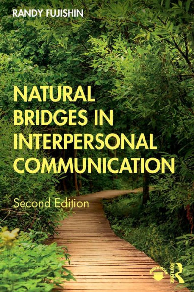 Natural Bridges in Interpersonal Communication / Edition 2