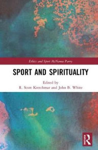 Title: Sport and Spirituality, Author: R. Scott Kretchmar