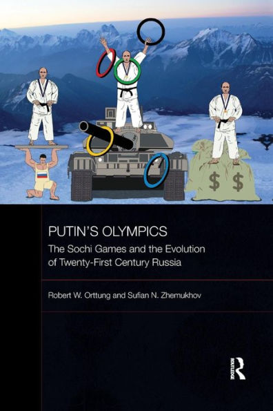 Putin's Olympics: The Sochi Games and the Evolution of Twenty-First Century Russia / Edition 1