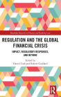 Regulation and the Global Financial Crisis: Impact, Regulatory Responses, and Beyond