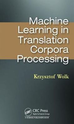 Machine Learning in Translation Corpora Processing / Edition 1