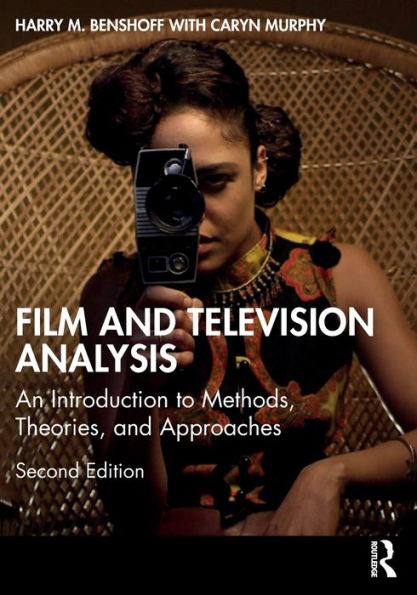 Film and Television Analysis: An Introduction to Methods, Theories, Approaches