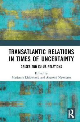 Transatlantic Relations Times of Uncertainty: Crises and EU-US