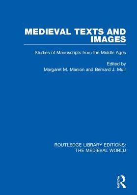 Medieval Texts and Images: Studies of Manuscripts from the Middle Ages