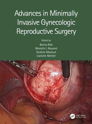 Advances Minimally Invasive Gynecologic Reproductive Surgery