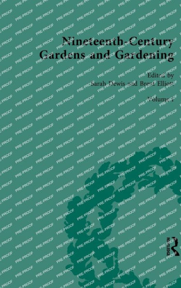 Nineteenth-Century Gardens and Gardening: Volume I: Home