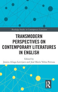 Title: Transmodern Perspectives on Contemporary Literatures in English / Edition 1, Author: Jessica Aliaga-Lavrijsen