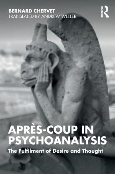 Après-coup Psychoanalysis: The Fulfilment of Desire and Thought