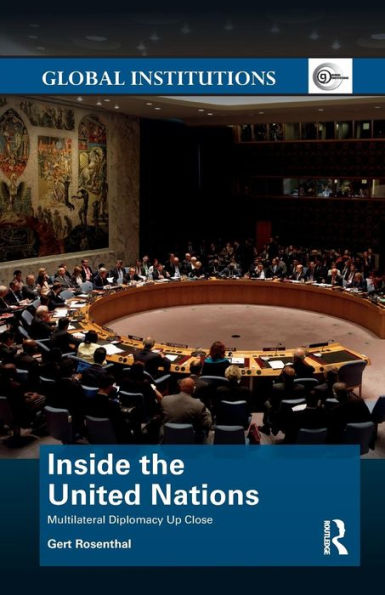 Inside the United Nations: Multilateral Diplomacy Up Close / Edition 1