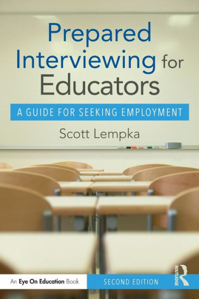 Prepared Interviewing for Educators: A Guide for Seeking Employment / Edition 2