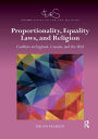 Proportionality, Equality Laws, and Religion: Conflicts in England, Canada, and the USA