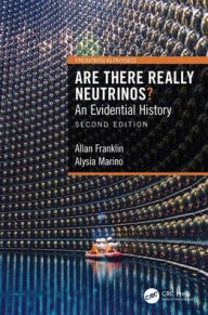Title: Are There Really Neutrinos?: An Evidential History / Edition 2, Author: Allan D. Franklin