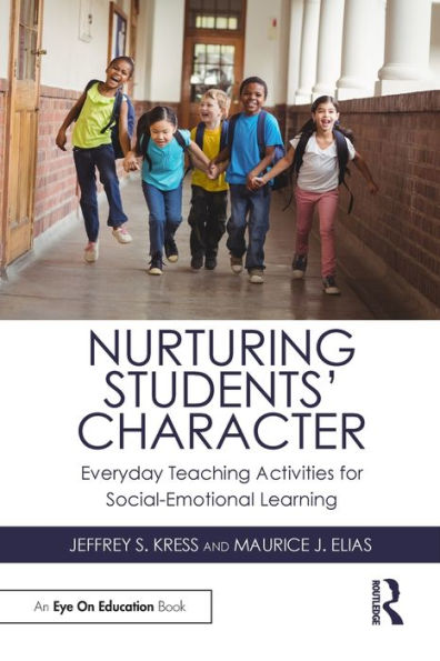 Nurturing Students' Character: Everyday Teaching Activities for Social-Emotional Learning / Edition 1