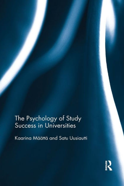 The Psychology of Study Success in Universities / Edition 1 by Satu ...