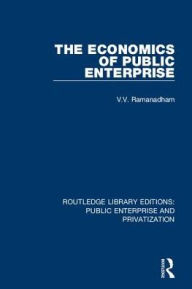 Title: The Economics of Public Enterprise, Author: V. V. Ramanadham