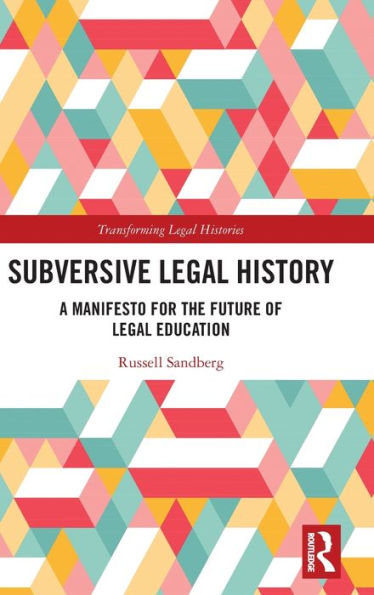 Subversive Legal History: A Manifesto for the Future of Education