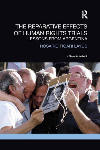 The Reparative Effects of Human Rights Trials: Lessons From Argentina / Edition 1