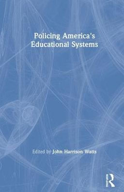 Policing America's Educational Systems / Edition 1