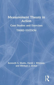 Title: Measurement Theory in Action: Case Studies and Exercises, Author: Kenneth S Shultz