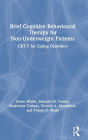 Brief Cognitive Behavioural Therapy for Non-Underweight Patients: CBT-T for Eating Disorders