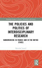 The Policies and Politics of Interdisciplinary Research: Nanomedicine in France and in the United States