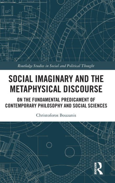 Social Imaginary and the Metaphysical Discourse: On Fundamental Predicament of Contemporary Philosophy Sciences