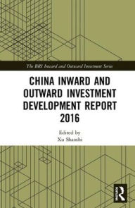 Title: China Inward and Outward Investment Development Report 2016 / Edition 1, Author: Xu Shaoshi