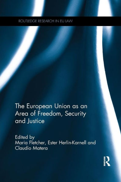 The European Union as an Area of Freedom, Security and Justice / Edition 1