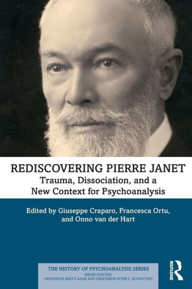 Rediscovering Pierre Janet: Trauma, Dissociation, and a New Context for Psychoanalysis / Edition 1