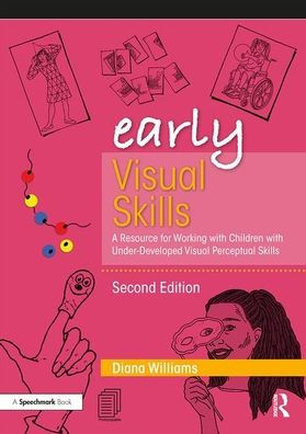 Early Visual Skills: A Resource for Working with Children with Under-Developed Visual Perceptual Skills / Edition 2