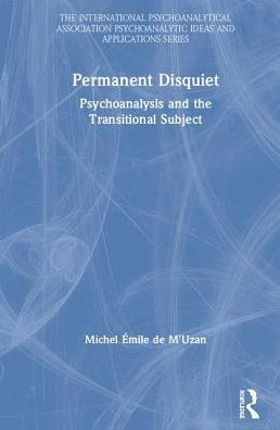 Permanent Disquiet: Psychoanalysis and the Transitional Subject