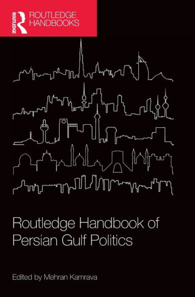 Routledge Handbook of Persian Gulf Politics / Edition 1