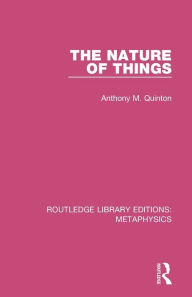 Title: The Nature of Things, Author: Anthony M. Quinton